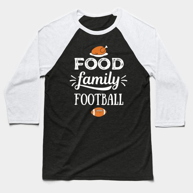 Food Family Football Thanksgiving Design Baseball T-Shirt by Teeziner